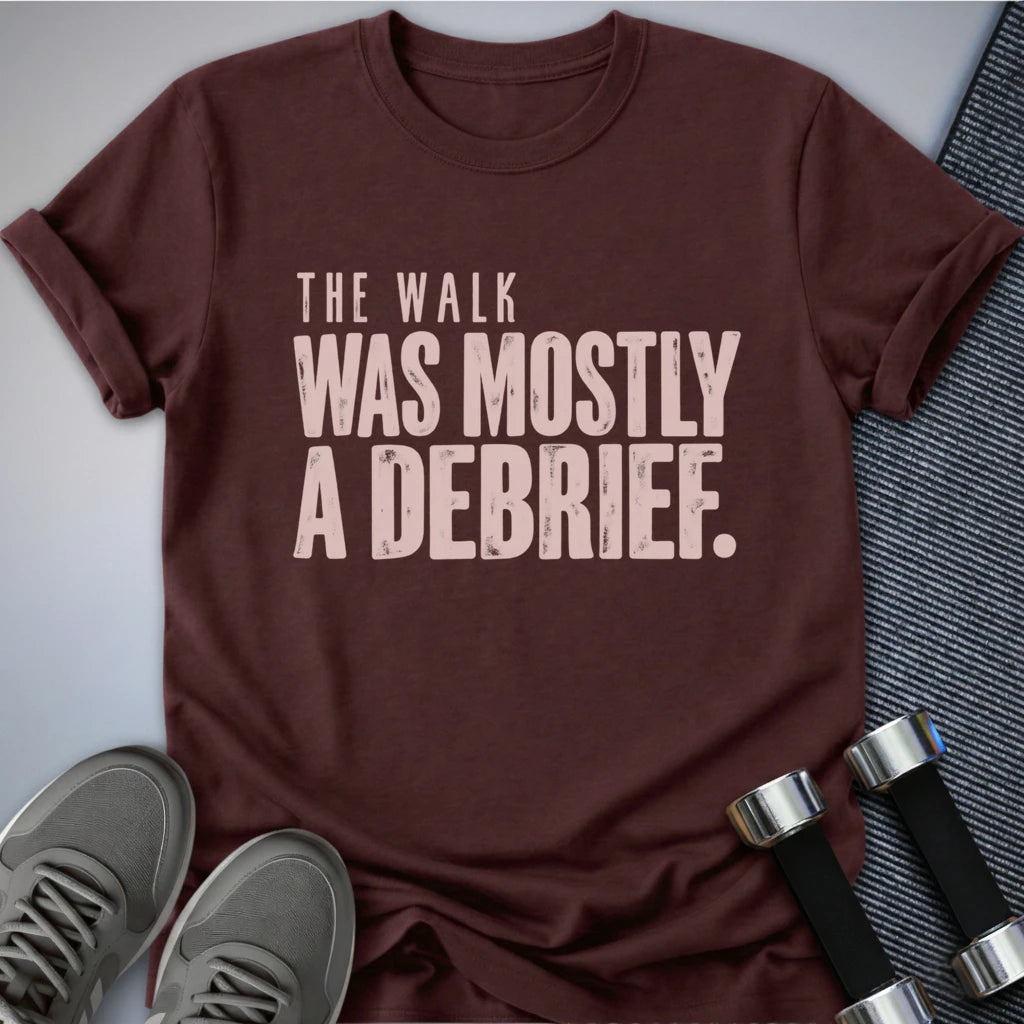 Printify T-Shirt Maroon / S Walking Debrief T-Shirt