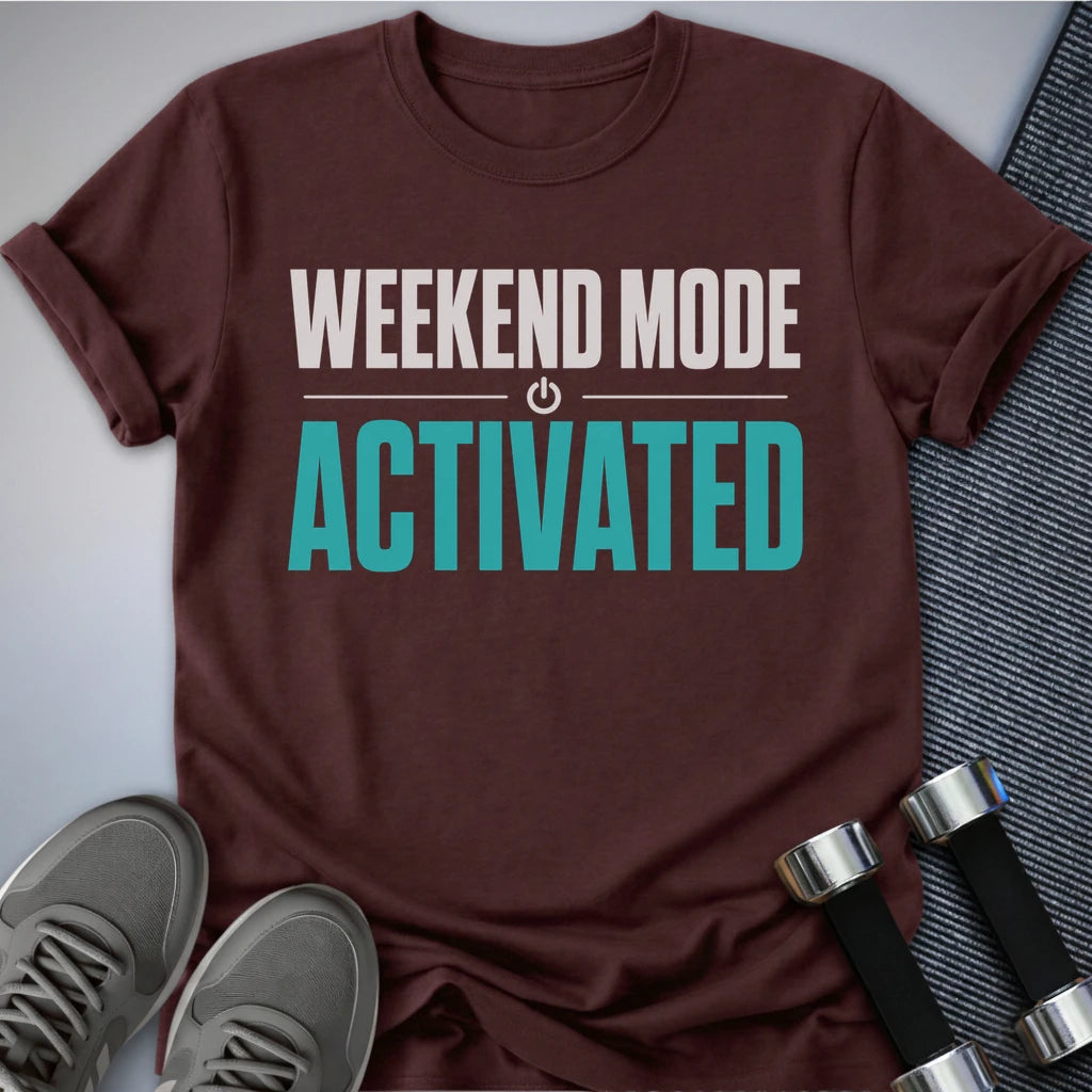 Printify T-Shirt XS / Maroon Weekend Mode T-Shirt