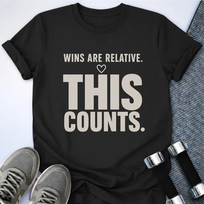 Printify T-Shirt S / Black Wins Are Relative T-Shirt