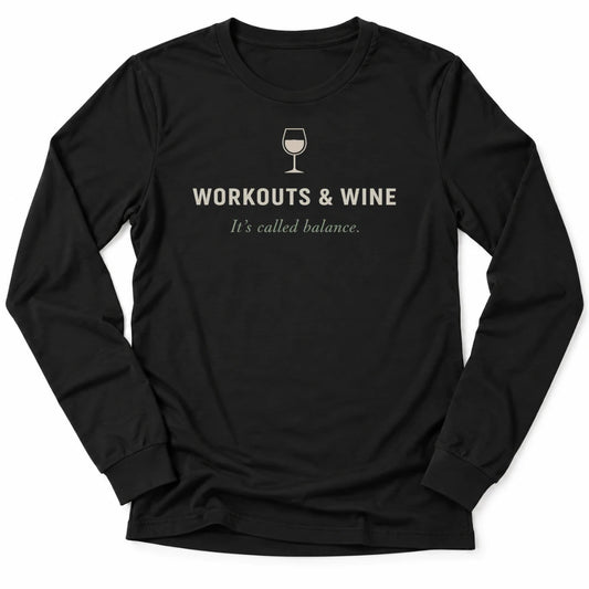 Printify Long-sleeve Black / S Workouts & Wine Long Sleeve